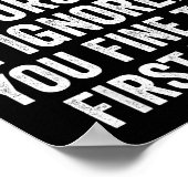 Funny Sarcastic Quote No Need To Repeat Yourself M Poster (Ecke)