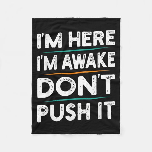 Funny Sarcastic Quote Saying Motivation I'm Here I Fleecedecke (Vorderseite)