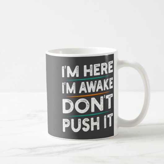 Funny Sarcastic Quote Saying Motivation I'm Here I Kaffeetasse (Rechts)
