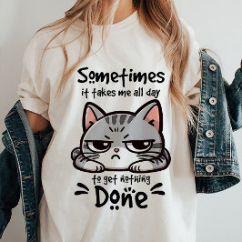 Funny Sarcastic Quote T - Shirt