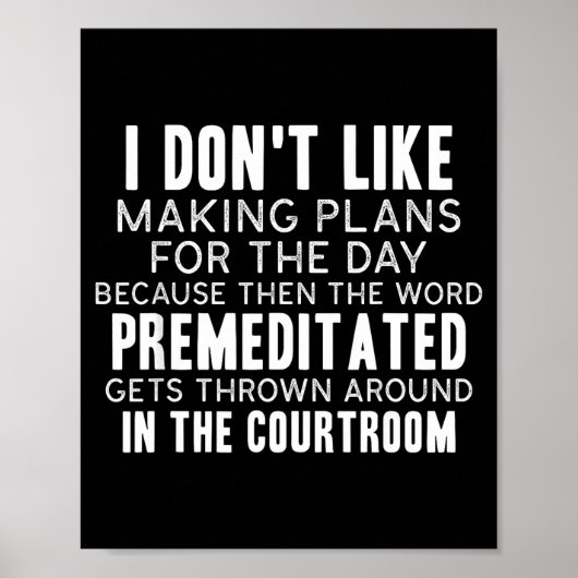 Funny Sarcastic Quotes I Don't Like Making Plans F Poster (Vorne)