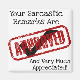 Funny Sarcastic Remarks sind zugelassen Magnet