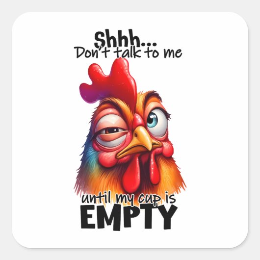 Funny Sarcastic Rooster Chicken "Cup Empty" Quadratischer Aufkleber (Vorderseite)