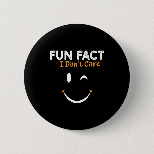 Funny Sarcastic Saying Quote Smile Fun Fact I Don' Button (Vorderseite)