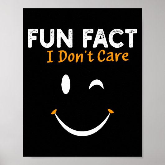 Funny Sarcastic Saying Quote Smile Fun Fact I Don' Poster (Vorne)