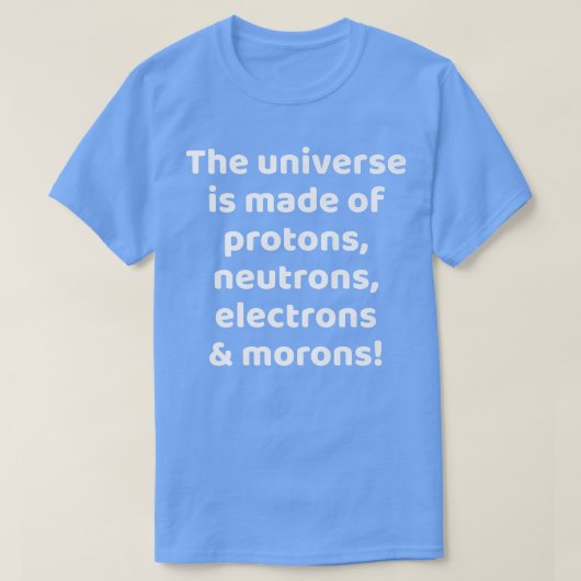 Funny Sarcastic Science for Astronomy Space Scienc T-Shirt (Design vorne)