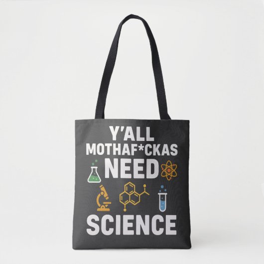 Funny Sarcastic Science Quote - Y'all Need Science Tasche (Vorderseite)