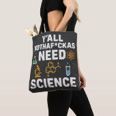 Funny Sarcastic Science Quote - Y'all Need Science Tasche (Von Nahem)