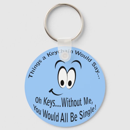 Funny Sarcastic Sie alle wären Single Schlüsselanhänger (Vorderseite)