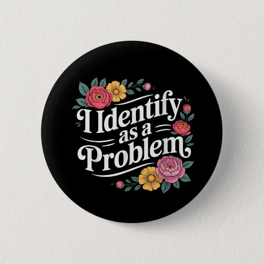 Funny Sarcastic Spaß Zitat Frauen, die ich als ein Button (Vorderseite)