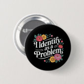 Funny Sarcastic Spaß Zitat Frauen, die ich als ein Button (Vorne & Hinten)