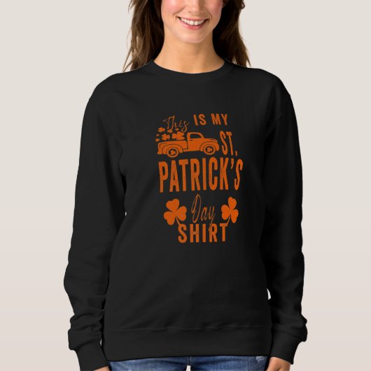 Funny Sarcastic Sprichwort Das ist mein St Patrick Sweatshirt (Vorderseite)