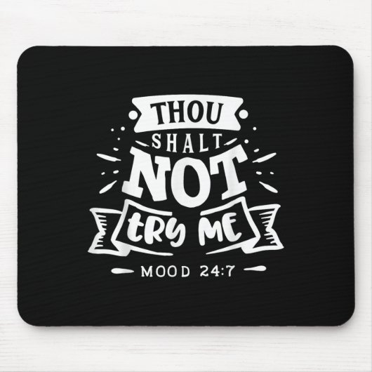 Funny Sarcastic Thou Shall Not Try Me Women Gift Mousepad (Vorne)