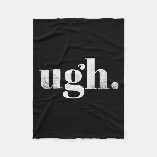 Funny Sarcastic Ugh Novelty Graphic Fleecedecke (Vorderseite)
