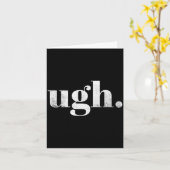 Funny Sarcastic Ugh Novelty Graphic  Karte (Gelbe Blume)