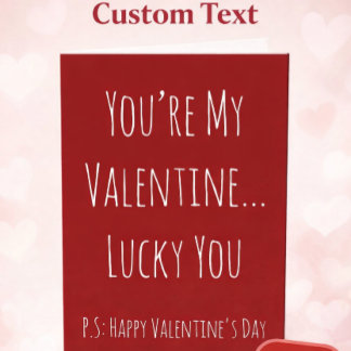 Funny Sarcastic Valentine’s Day Card – Custom Text Karte
