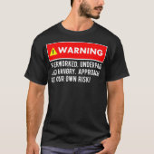 Funny Sarcastic Warning Overworked Underpaid and T-Shirt (Vorderseite)