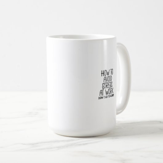 Funny Sarcastic Work Quote Office Job Mug Kaffeetasse (VorderseiteRechts)