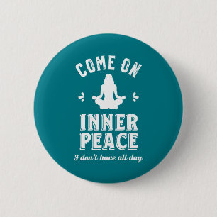 Funny Sarcastic Yoga Meditation Inner Peace Zen Button