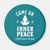Funny Sarcastic Yoga Meditation Inner Peace Zen Magnet (Vorne)