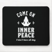 Funny Sarcastic Yoga Meditation Inner Peace Zen Mousepad (Vorne)