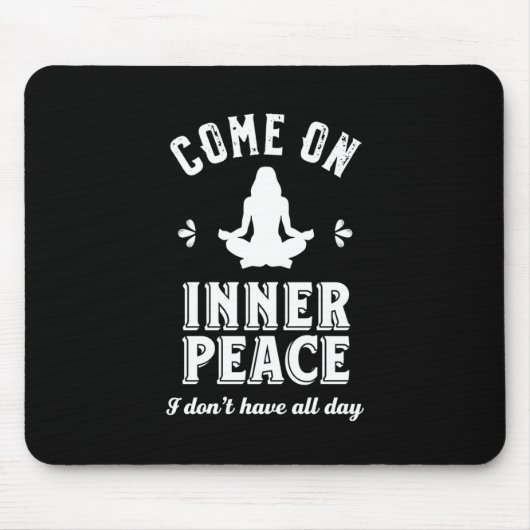 Funny Sarcastic Yoga Meditation Inner Peace Zen Mousepad (Vorne)