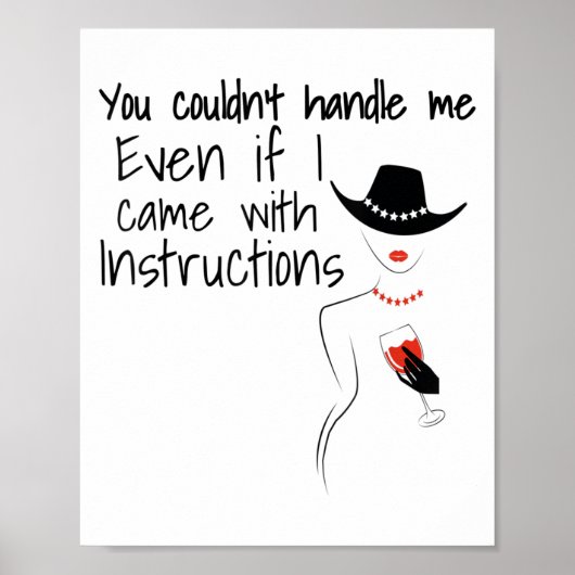 Funny Sarcastic You Couldn't Handle Me Women Wine Poster (Vorne)