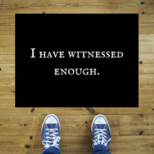 Funny Sarcastic "Zeuge genug" Introvertierte Text Fußmatte