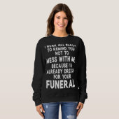 Funny Sarcastic Zitat Funny Sprichwort Sweatshirt (Vorne ganz)