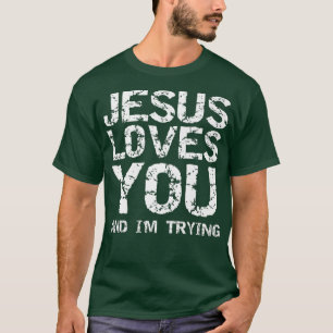 Funny Sarcastic Zitat Geschenk Jesus Lieben Sie un T-Shirt