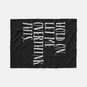 Funny Sarcastic Zitat halten Lass mich überdenken Fleecedecke (Vorderseite (Horizontal))