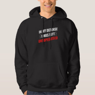 Funny Sarcastic Zitat in meiner Verteidigung wurde Hoodie