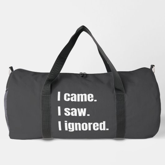 Funny Sarcastic Zitat, kam ich sah ich Ignored Mem Duffle Bag (Rückseite)