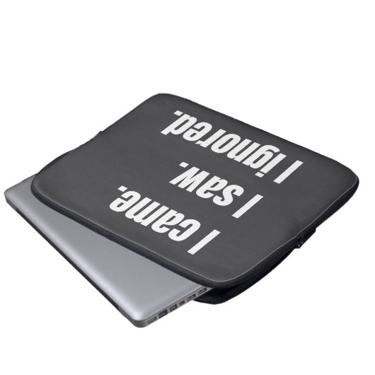 Funny Sarcastic Zitat, kam ich sah ich Ignored Mem Laptopschutzhülle (Vorne Knopf)