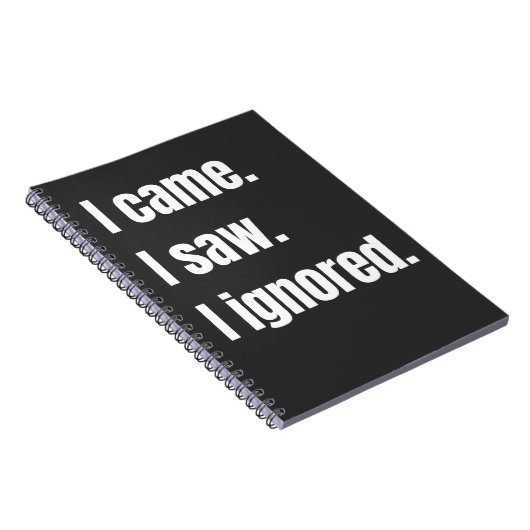 Funny Sarcastic Zitat, kam ich sah ich Ignored Mem Notizblock (Rechte Seite)