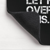 Funny Sarcastic Zitat Lass mir überdenken, was Mousepad (Ecke)