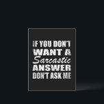 Funny sarcastic Zitate Spaß sarcasm introvertierte Postkarte<br><div class="desc">Wenn Sie lustige sarkastische Zitate oder großartige humorvolle Entwürfe mögen, dann ist dieser originale Slogan " Wenn Sie keine sarkastische Antwort gewollt haben, frag mir nicht " für Sie. Es ist ein großartiges Geschenk für Ihre Familie, Freunde oder Sie selbst! Dieses Design ist ideal für alle, die Sarkasmus und Spaß...</div>