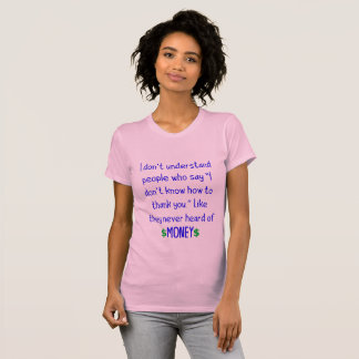 Funny Sarcastic Zitate über "Danke" T-Shirt