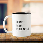 Funny Sarcastic Zurück in das Büro Zweifarbige Tasse<br><div class="desc">Ich kam. Ich habe gesehen. Ich tolerierte. Überleben Sie Arbeit einen Schluck nach dem anderen mit dieser sarkastischen "I Came,  I Saw,  I Tolerated"-Tasse! Ideal für Bürokrieger,  Mitarbeiter oder alle,  die durch den Alltag Power machen. Passen Sie es an für zusätzliche Einstellung!</div>