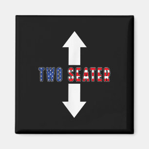Funny Sarcastic Zwei Seater 4. Juli American Me Magnet