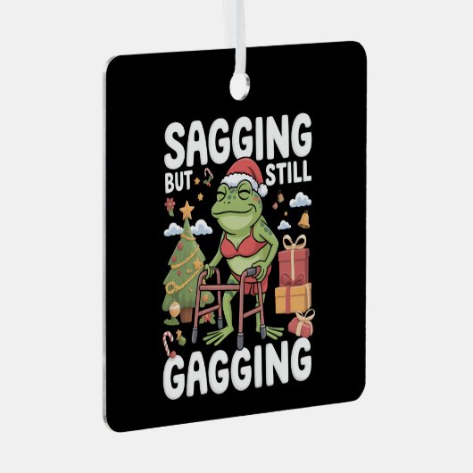Funny SarcasticChristmas Sagging But Still Gagging Ornament Aus Metall (Vorderseite Rechts)