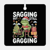 Funny SarcasticChristmas Sagging But Still Gagging Ornament Aus Metall (Vorderseite)