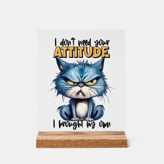 Funny Sarkasmus Haltung Katz Wort Kunst Acrylschild (Vorderseite)