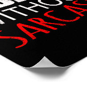 Funny sarkastisch für Männer Frauen und Kinder Poster (Ecke)