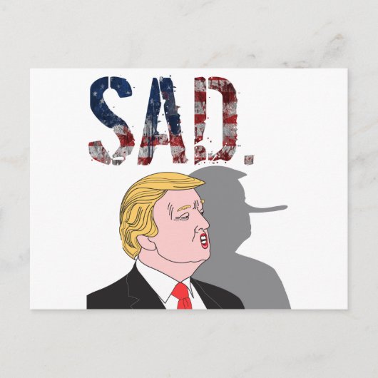 Funny sarkastisch traurig gegen Präsident Donald T Postkarte (Vorderseite)