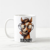 Funny sarkastische Redewendungen, Ernsthaft? Funny Kaffeetasse (Links)