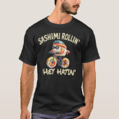 Funny Sashimi Rollin Sie Hatin Bicycle T-Shirt (Vorderseite)