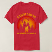 Funny Sasquatch Bigfoot sah mich, aber niemand gla T-Shirt (Design vorne)