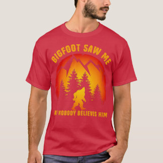 Funny Sasquatch Bigfoot sah mich, aber niemand gla T-Shirt