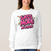 Funny "Sass Mode Activated" Quote Sweatshirt (Vorderseite)